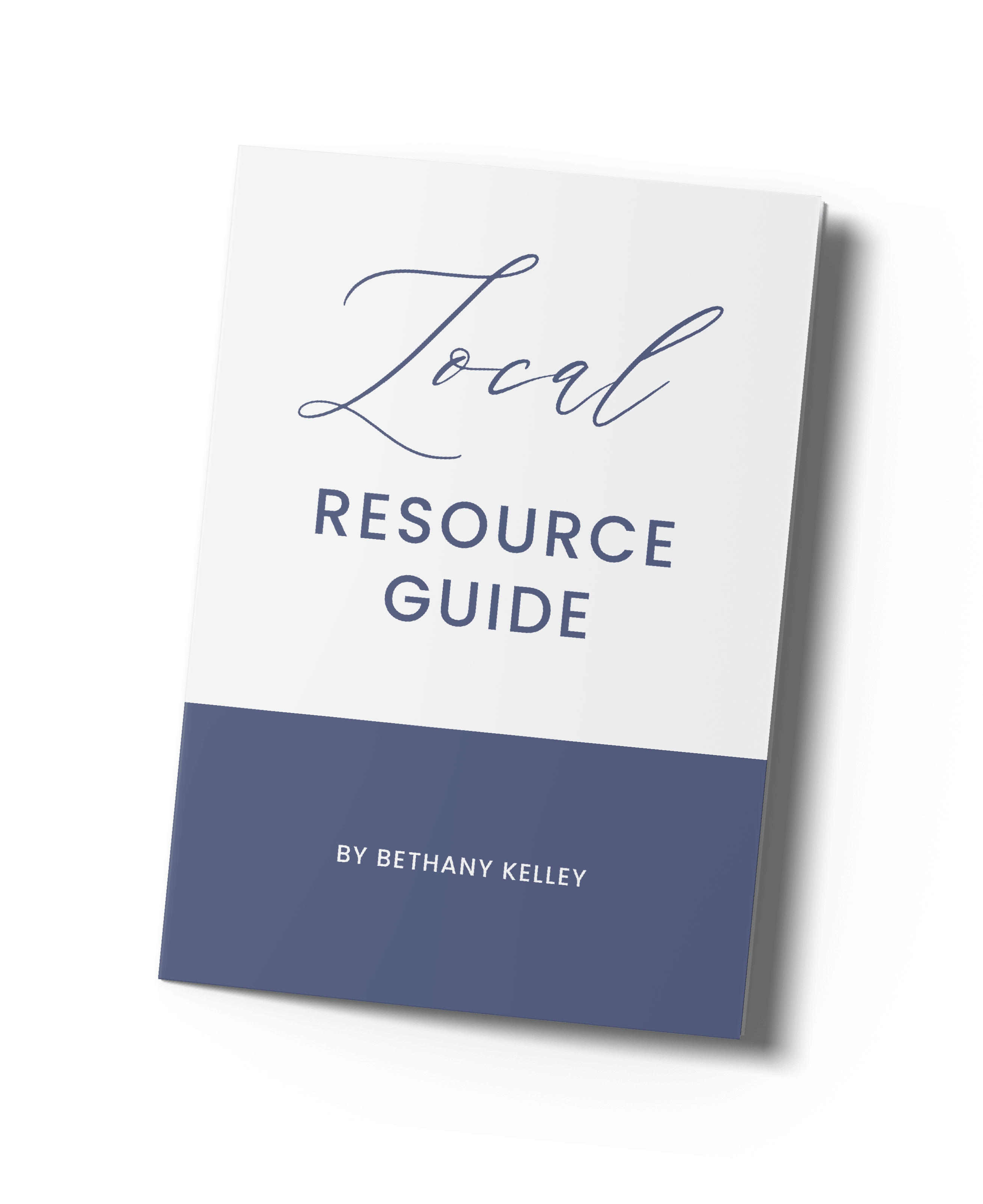 Image of a physical printed pamphlet with the title, "Local Resource Guide by Bethany Kelley" on the cover.